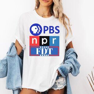 PBS NPR FDT T-Shirt Political Statement Graphic Fan Tee 90